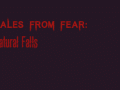 Tales From Fear: Natural Falls