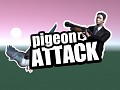 PIGEON ATTACK