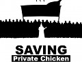 Saving Private Chicken