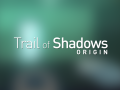 Trail of Shadows: Origin