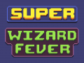 Super Wizard Fever