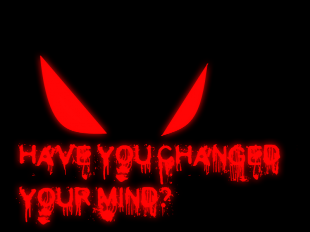Have You Changed Your Mind?