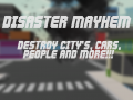 Disaster Mayhem