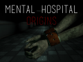 Mental Hospital: Origins