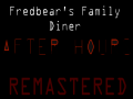 Fredbear's Family Diner: After Hours (REMASTERED)
