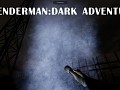 Slenderman:dark adventure