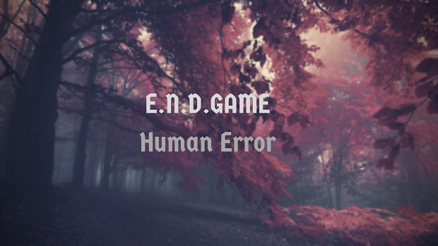 E.N.D.GAME Human Error Wallpaper