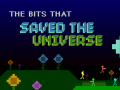 The Bits That Saved The Universe