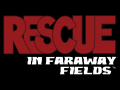 Rescue in Faraway Fields