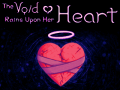 The Void Rains Upon Her Heart