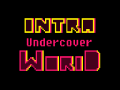 Intra World: Undercover