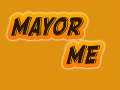 Mayor Me!