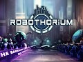 Robothorium: Tactical Revolution (RPG / Strategy)
