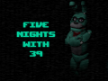Five Nights with 39