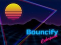 Bouncify: Cyberpunk