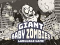 GIANT BABY ZOMBIES: Language Game