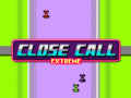 Close Call Extreme