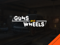 Guns and Wheels
