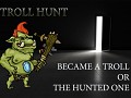 Troll Hunt - The Hunted One