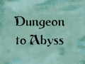 Dungeon to Abyss