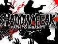 Shadow Fear™ Path to Insanity