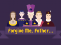Forgive Me, Father...