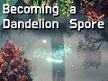 Becoming a Dandelion Spore