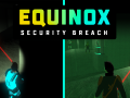 Equinox: Security Breach
