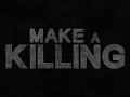 Make a Killing