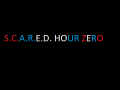 S.C.A.R.E.D. Hour Zero