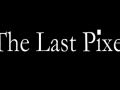 The Last Pixel