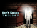 Don't Escape Trilogy