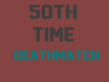 50th Time: Deathmatch