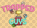 Trapped Guys