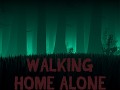WALKING HOME ALONE