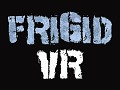 FRIGID VR