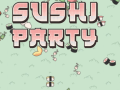 Sushi Party