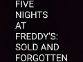 FNAF: Sold and Forgotten
