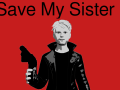 Save My Sister !