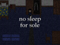 no sleep for sole