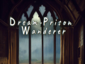 Dream-Prison Wanderer