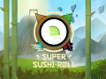 Super Sushi Roll