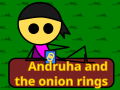 Andruha and the onion rings