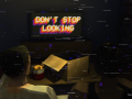 Don't Stop Looking