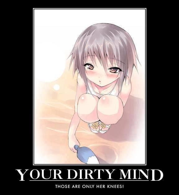 Your Dirty Mind...