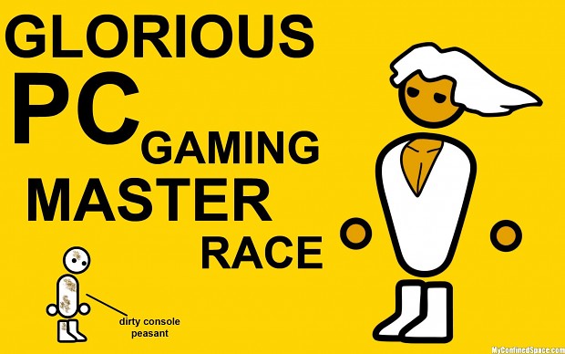 Glorious PC Gamers!
