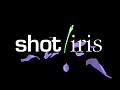 Shot Iris