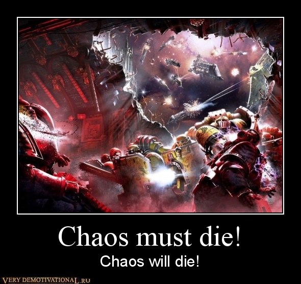 Chaos will die!