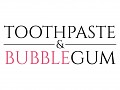 Toothpaste & Bubblegum