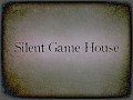 Silent Game House